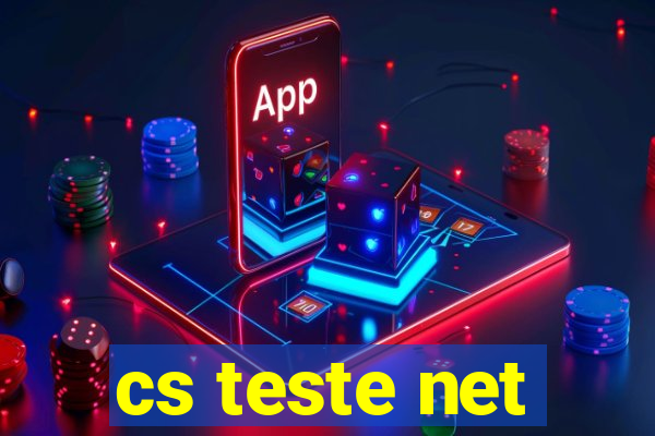 cs teste net